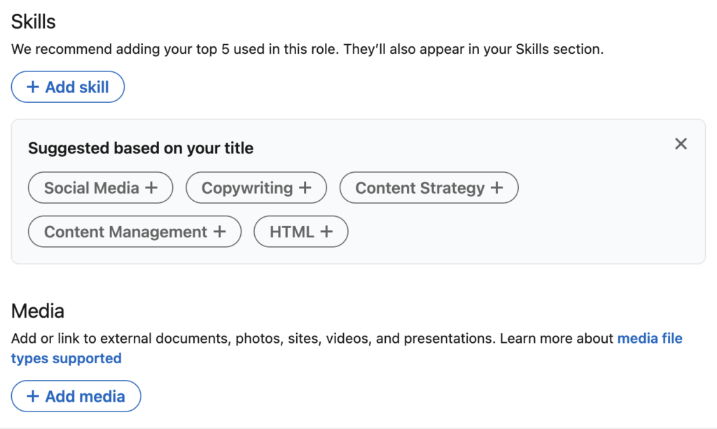 Inline instructions for the Skills field are: We recommend adding your top 5 used in this role. They'll also appear in your Skills section. Inline instructions for the Media field are: Add or link to external documents, photos, sites, videos, and presentations. Learn more about media file types supported.