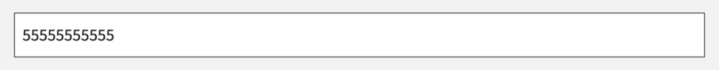 Phone number 5555555555 without any formatting.