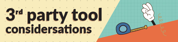 3rd party tool considerations